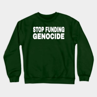 STOP FUNDING GENOCIDE - White - Back Crewneck Sweatshirt